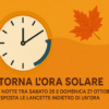Cambio dell’orario: torna l’ora solare ⏰